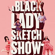 Дамы шутят по-черному / A Black Lady Sketch Show все серии